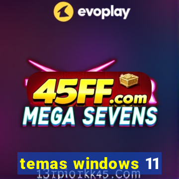 temas windows 11